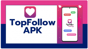 Top Follow APK - Redefining Social Media Engagement